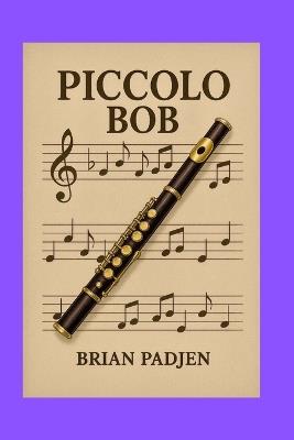 Piccolo Bob - Brian Padjen - cover