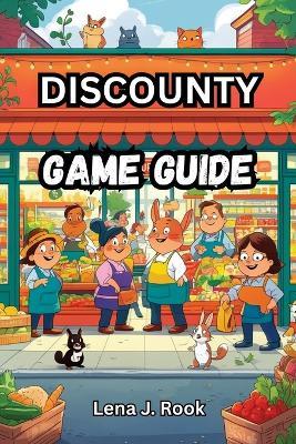 Discounty Game Guide: Strategies to Build, Expand, and Master Your Supermarket in Blomkest - Lena J Rook - cover
