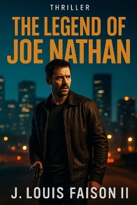 The Legend of Joe Nathan - J Louis Faison - cover