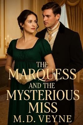 The Marquess and the Mysterious Miss - Veyne - cover
