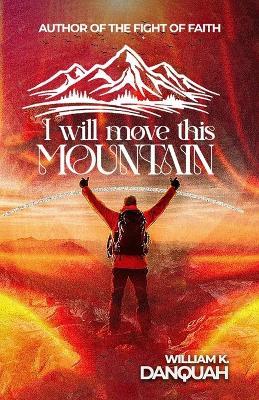 I Will Move This Mountain - William K Danquah - cover