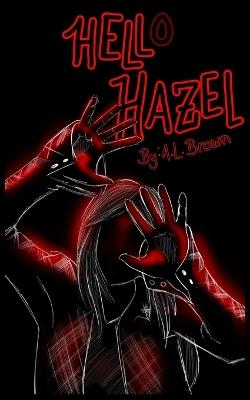 HELLo HAZEL: A Horror Comedy Novelette - A L Brown - cover