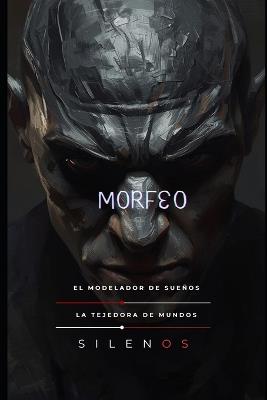 Morfeo: El Modelador de Sueños - Cristina Lobo,Manuel Rodsua,La Tejedora de Mundos (Silenos) - cover
