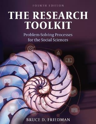 The Research Toolkit: Problem-Solving Processes for the Social Sciences - Bruce Friedman - cover