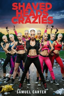 Shaved Heads Crazies - Samuel Carter - cover