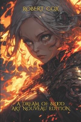 A Dream of Blood: Art Nouveau Edition - Robert Cox - cover