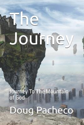 The Journey: Journey To The Mountain of God - Doug Pacheco - cover