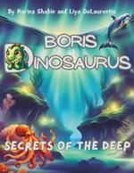 Boris Dinosaurus: Secrets of the Deep