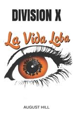 Division X 3: La Vida Loba