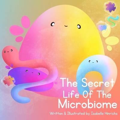 The Secret Life of the Microbiome - Isabelle Hinrichs - cover