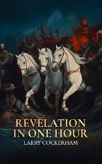 Revelation in One Hour