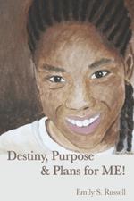 Destiny Purpose & Plans For Me