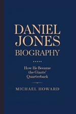 Daniel Jones Biography: How He Became the Giants Quarterback