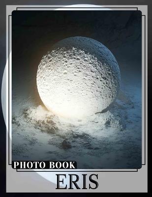 Eris Photo Book: Discover 40 Stunning Images Of The Goddess Eris For Mythology Enthusiasts And Art Lovers - Claude Stark - cover