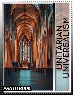 Unitarian Universalism Photo Book: Exploration Of Spirituality Through 40 Evocative Images Celebrating Diversity And Community - Georgia Hood - cover