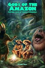 Gods of the Amazon: Further Tales of Pedro & Lourenço