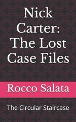 Nick Carter: The Lost Case Files: The Circular Staircase