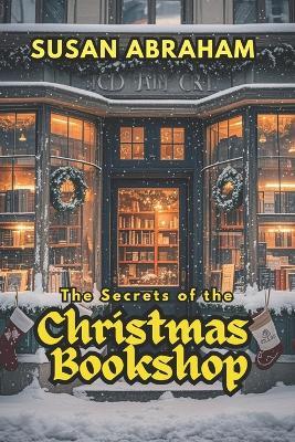 The Secrets of The Christmas Bookshop - Susan Abraham - cover