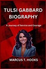 Tulsi Gabbard Biography: A Journey of Service and Courage