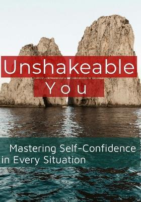 Unshakeable You: Mastering Self-Confidence in Every Situation - Bright Days - cover