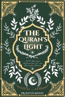 The Quran's Light: A Daily Journey Through Quranic Wisdom - Naved Ahmad,Qamr Books - cover