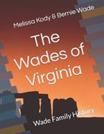 The Wades of Virginia: Wade Family History