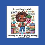 Investing Isaiah's Journey to Multiplying Money