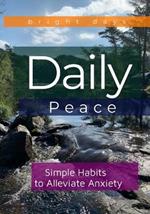 Daily Peace: Simple Habits to Alleviate Anxiety