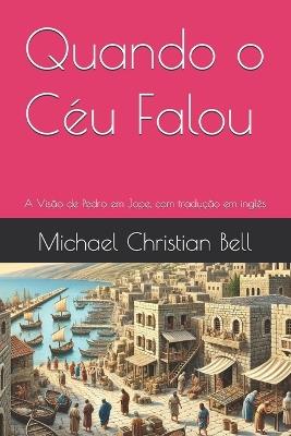 Quando o Céu Falou: A Visão de Pedro em Jope, com tradução em inglês - Michael Christian Bell - cover