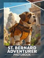 St. Bernard Adventurer Photo Book: Heartwarming Story Featuring St. Bernard Captivating Images Of Adventure And Joy