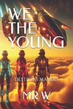 We the Young: Destiny's Makers