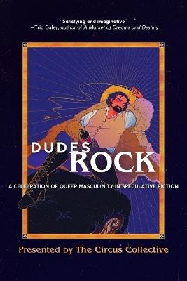 Dudes Rock: A Celebration of Queer Masculinity in Speculative Fiction - Johannes T Evans,Oliver Fosten,Rick Hollon - cover