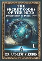 The Secret Codes of the Mind: INTRODUCTION TO PHILOSOPHY: Book I