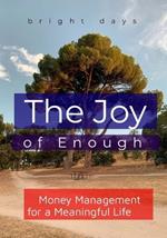 The Joy of Enough: Money Management for a Meaningful Life