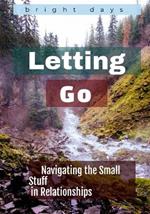 Letting Go: Navigating the Small Stuff in Relationships