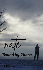 Nate: Bound by Chaos