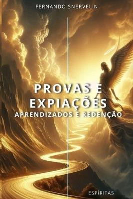 Provas E Expiações: Aprendizados E Redenção - Fernando Snervelin - cover