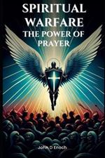 Spiritual Warfare: The Power of Prayer
