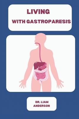 Living with Gastroparesis - Liam Anderson - cover