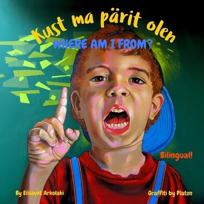 Where am I from? - Kust ma pärit olen: An Estonian - English bilingual children's book - cover