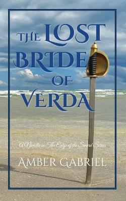 The Lost Bride of Verda: A Novella in The Edge of the Sword Series - Amber Gabriel - cover
