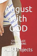 August with GOD: Starr Blaze Publications