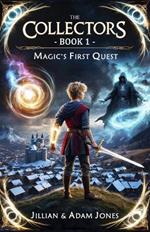 The Collectors - Book 1 - Magic's First Quest