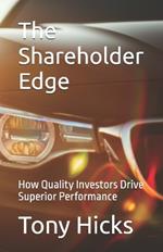 The Shareholder Edge: How Quality Investors Drive Superior Performance