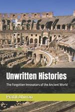 Unwritten Histories: The Forgotten Innovators of the Ancient World