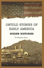 Untold Stories Of Early America: Hidden Histories