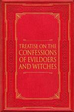 Treatise on Confessions by Evildoers and Witches