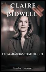 Claire Bidwell: From Shadows to Spotlight
