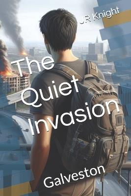 The Quiet Invasion: Galveston - Knight - cover