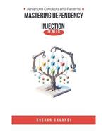 Mastering Dependency Injection in .NET 8: Advanced Concepts and Patterns